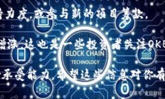 OK币通常指的是由OKEx交易所发行的数字货币，官