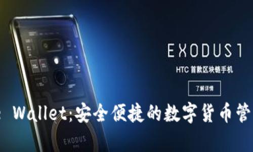Bitpie Wallet：安全便捷的数字货币管理应用
